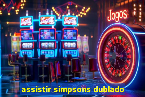 assistir simpsons dublado